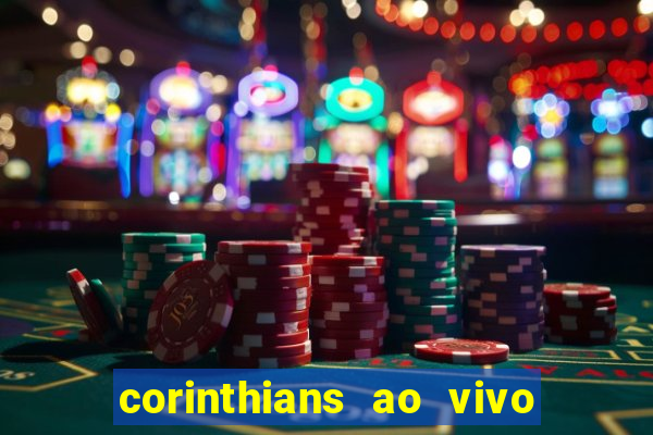 corinthians ao vivo multi canais